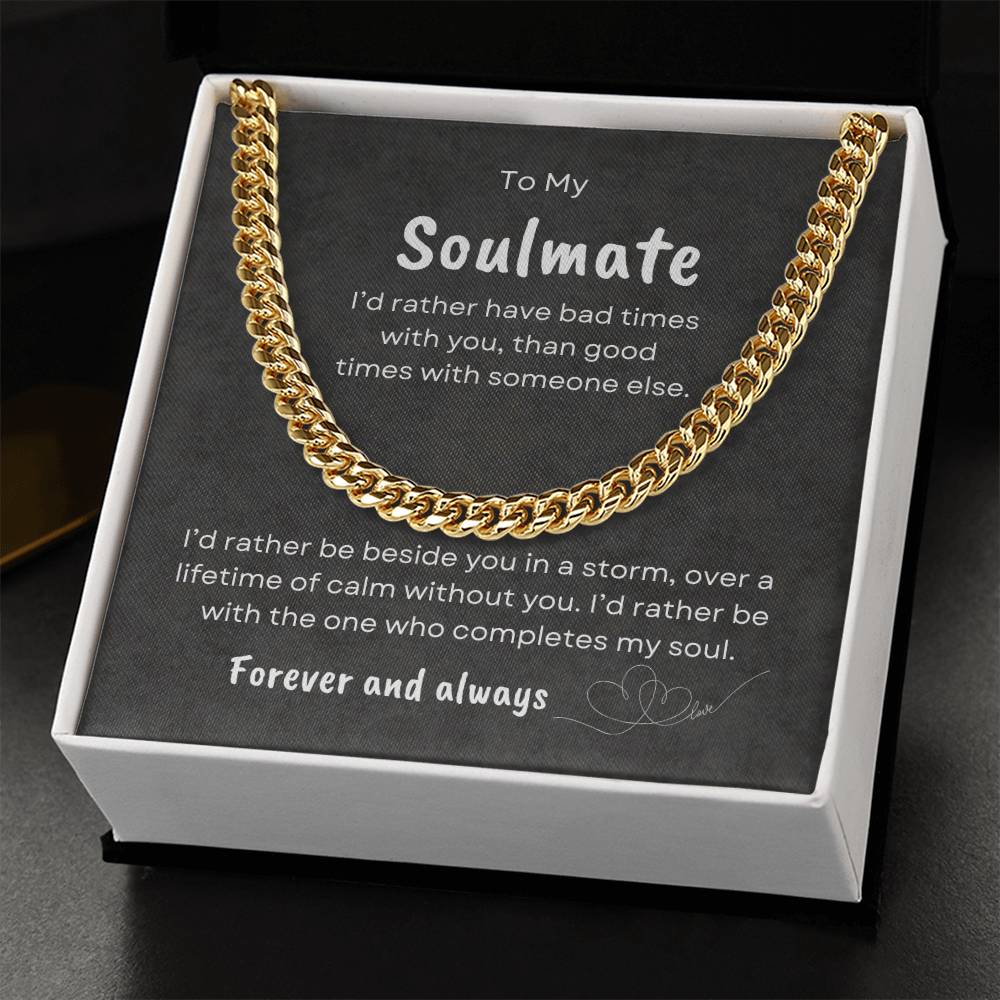 TO MY SOULMATE - Lifetime of Calm  -  Cuban Link Chain