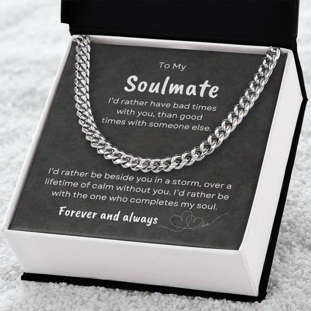 TO MY SOULMATE - Lifetime of Calm  -  Cuban Link Chain