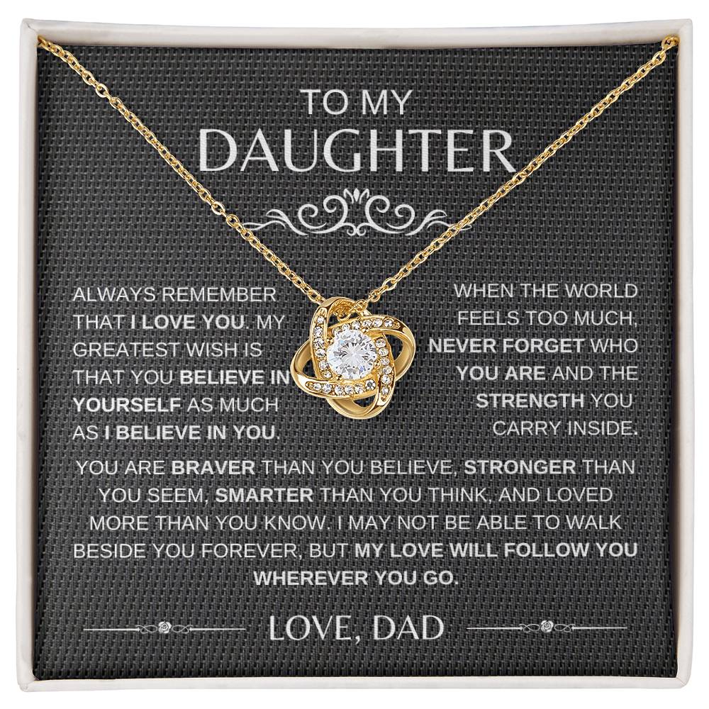 TO MY DAUGHTER - You Are Braver Than You Believe - LOVE KNOT NECKLACE (B)