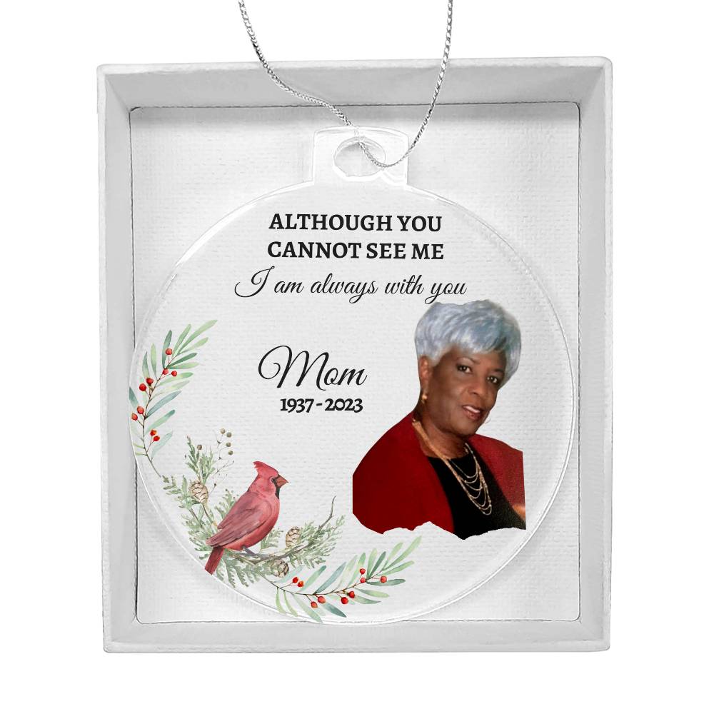 I Am Always With You  - Mom Memorial Ornament